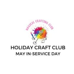 Photo of May In-Service Day- Holiday Craft Club